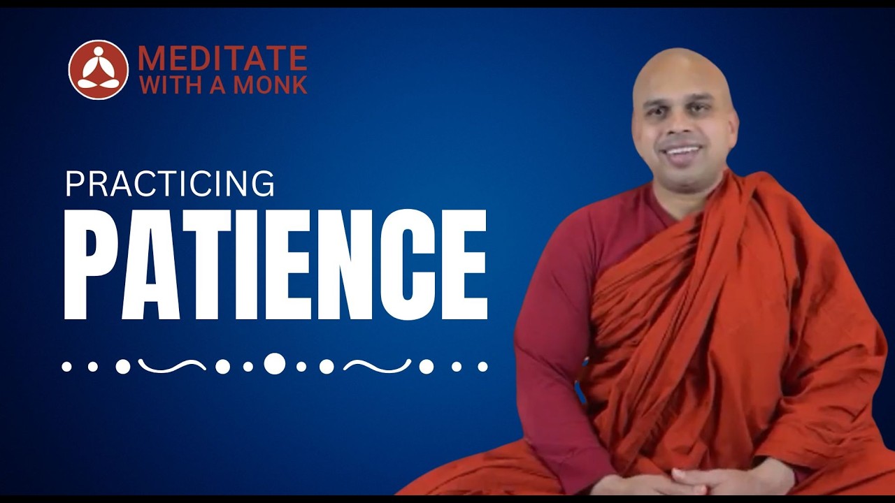 Practicing Patience—Meditate with a Monk session 21