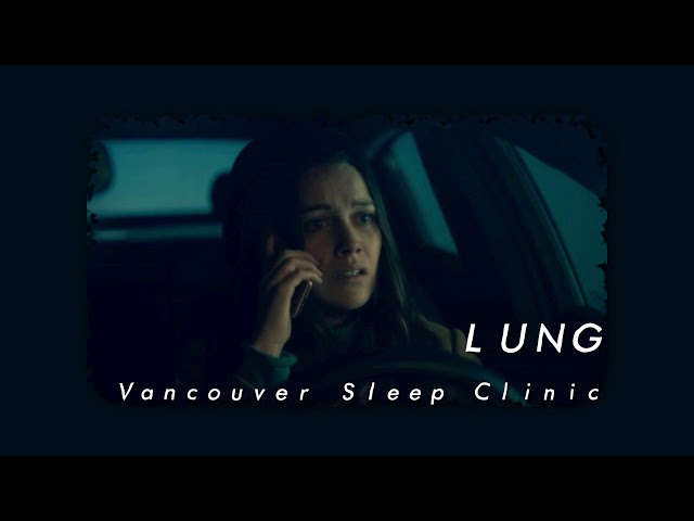 Vancouver Sleep Clinic - Lung (Slowed u0026 Reverb) class=