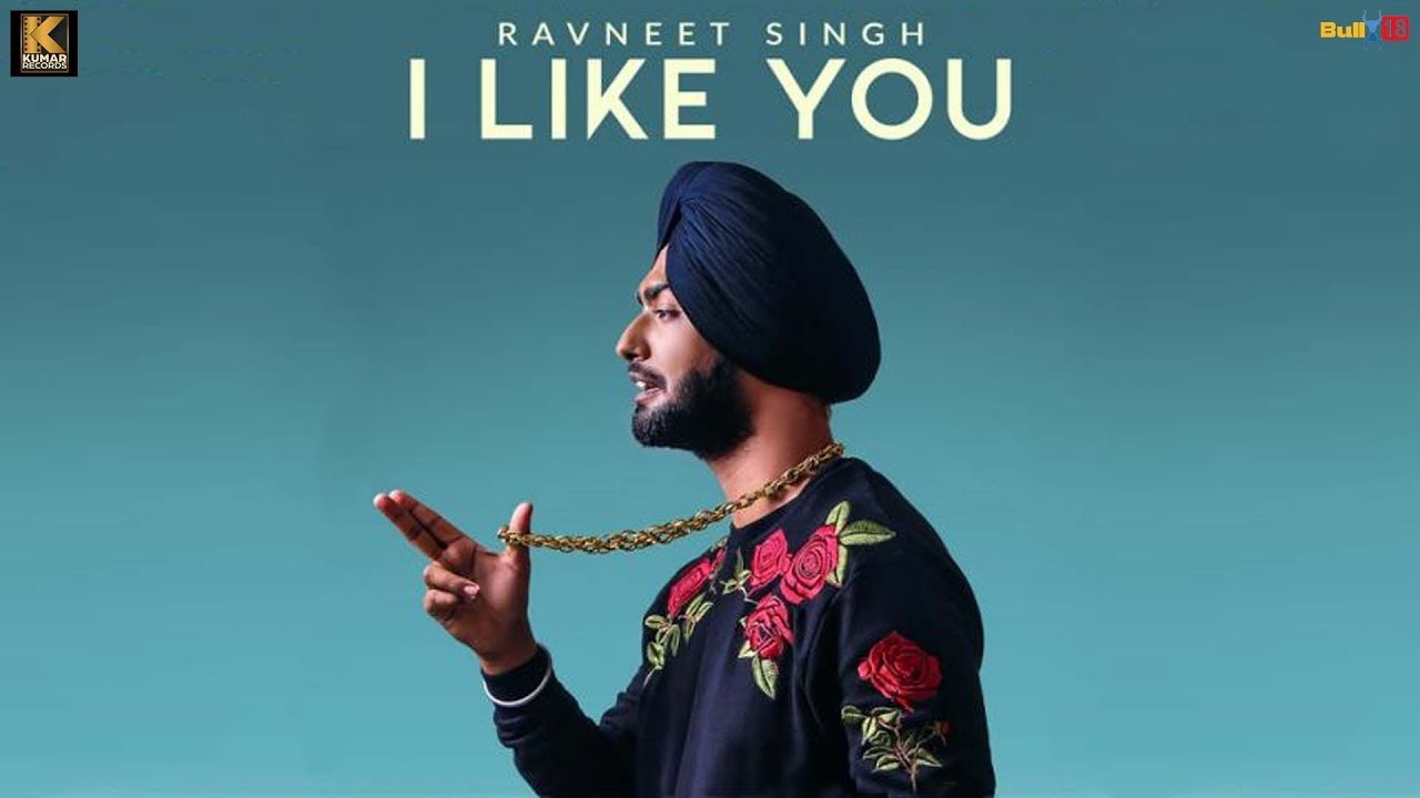 I Like You Full Song   Ravneet Singh  Latest Punjabi Song 2019  Kumar Records