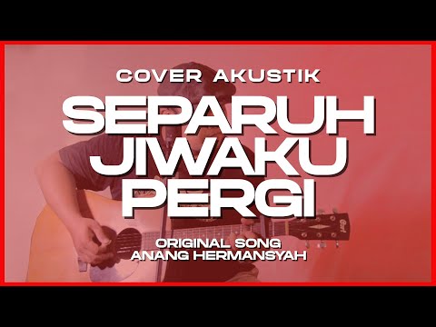anang hermansyah - separuh jiwaku pergi [ HAWA cover ]