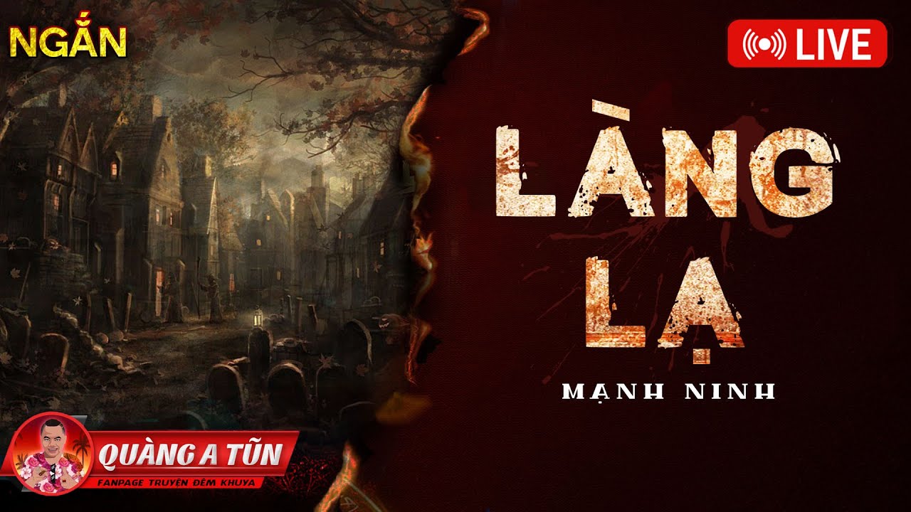 Truyện ma làng quê phong kiến Ngôi Làng có cây đa Thần vòng : Làng Lạ | Quàng A Tũn