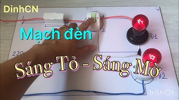 Mạch Đèn Sáng tỏ - Sáng mờ