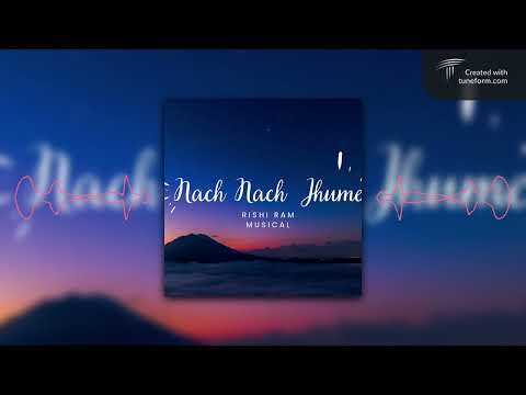 Nach Nach Jhume Punjabi Dance Anthem Latest Party Vibes Official Music Audio 2025 