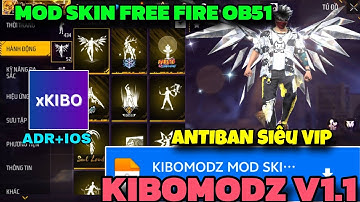 Hack FF Ob51 | KiboModz Mod Full Tất Cả Skin FF Ob51, Người Khác Thấy Được, Antiban Cho Adr+iOS🙀