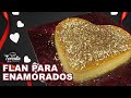 FLAN DE GALLETAS MARIAS FESTEJA EL DÍA DE SAN VALENTÍN CON ESTE POSTRE