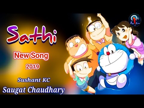 Sathi New Nepali Song  2019  Sushant Kc  Doraemon Version  Saugat Chaudhary