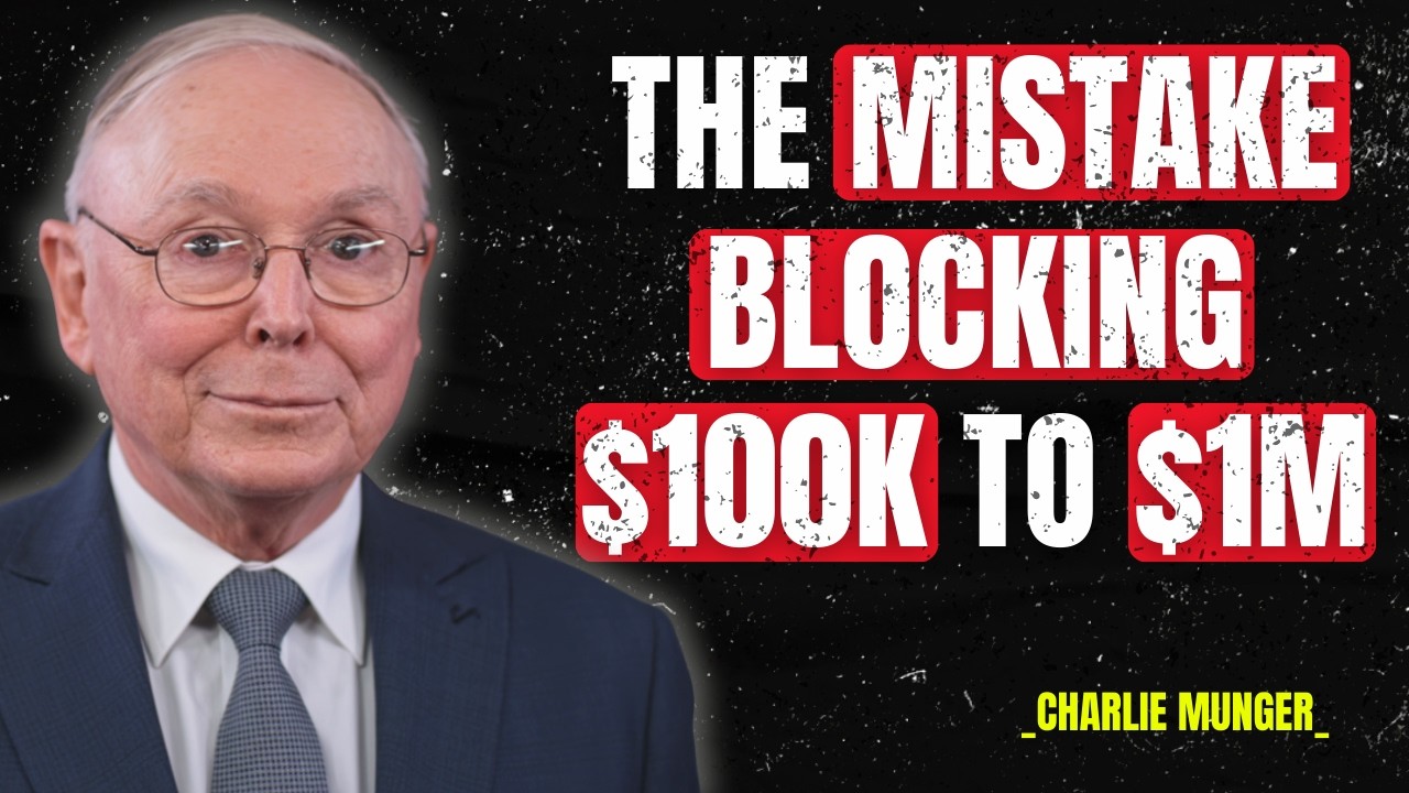 Charlie Munger: The Untold Mistake That Keeps $100K From $1M (Munger Warned)