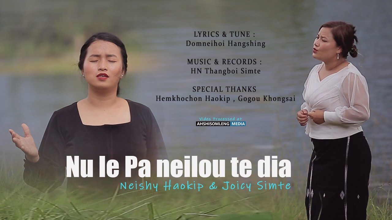 NU LE PA NEILOU TE DIA || Neishy Haokip & Joicy Simte ||