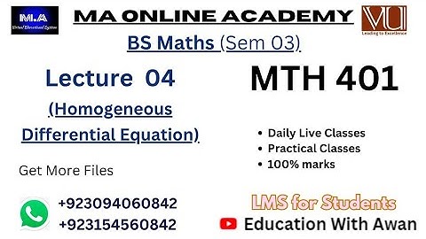MTH 401 | Lecture 04 | Homogeneous Differential Equations | BS Maths Semester 03