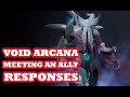 Faceless Void Arcana - Meeting an ally Responses