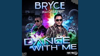 Dance with Me (Bigroom Mix) (feat. Carlprit) - Bryce