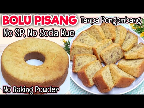 BOLU PISANG TANPA PENGEMBANG , Bolu Tanpa Sp, Tanpa baking Powder, Tanpa Soda Kue