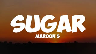 maroon5- sugar ( lyrics)