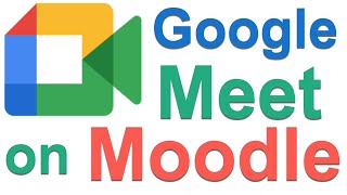 How I Use Google Meet for Moodle API on Integrating Technology