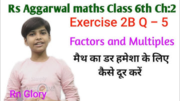 rs aggarwal Class 6 Solution ch 2 Exercise 2B Q 5 Factors and multiples | cbse | rn glory basic math