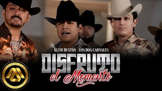 Alemi Bustos, Los Dos Carnales - Disfruto el Momento (Video Oficial)