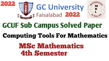 gcuf sub campus solved paper 2022 of computing tools for mathematics for Msc Math 4th Semester