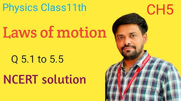 Laws of motion NCERT Exercise| Chapter 5 question 5.1 to 5.5