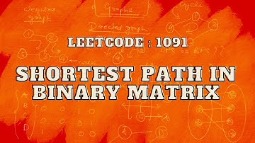 Leetcode 1091: Shortest Path in Binary Matrix | Master Graphs | Intuition and Approach