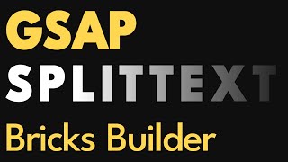 How to Make GSAP SplitText Animations - WordPress and Bricks - SNN-BRX 0.244