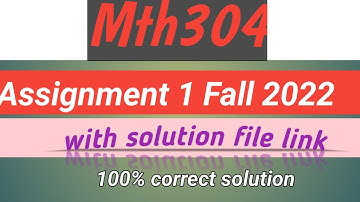 MTH 304 Assignment #1 Solution Fall 2022