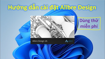Hướng dẫn cài đặt phần mềm Alibre Design dùng thử miễn phí