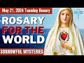 Tuesday Healing Rosary for the World May 21, 2024 Sorrowful Mysteries of the Rosary