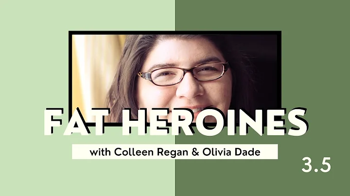 Fat Heroines with Colleen Regan & Olivia Dade (Mis...