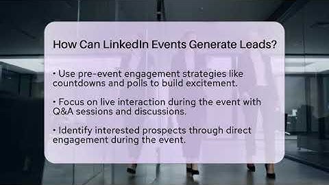 How Can LinkedIn Events Generate Leads? - Get Linked Together