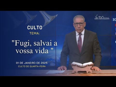01/01/2025 - [CULTO 20H] - Igreja Cristã Maranata - Tema: "Fugi, salvai a vossa vida"- Quarta