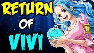 Vivi&#39;s Return To The Straw Hats &amp; Her Devil Fruit!