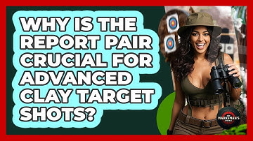 Why Is The Report Pair Crucial For Advanced Clay Target Shots? - The Marksman