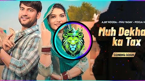 Munh dekhne ka tax Ajay hudda DJ remix Haryanvi song | bass king mahendergarh song