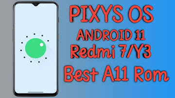 Pixys Os Android 11Official Rom for Redmi 7/Y3|Installation & Review|Best android 11 Rom for Redmi 7