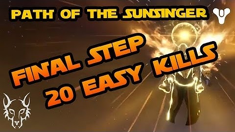 Destiny - Path of the Sunsinger - Final Step - 20 Easy Kills