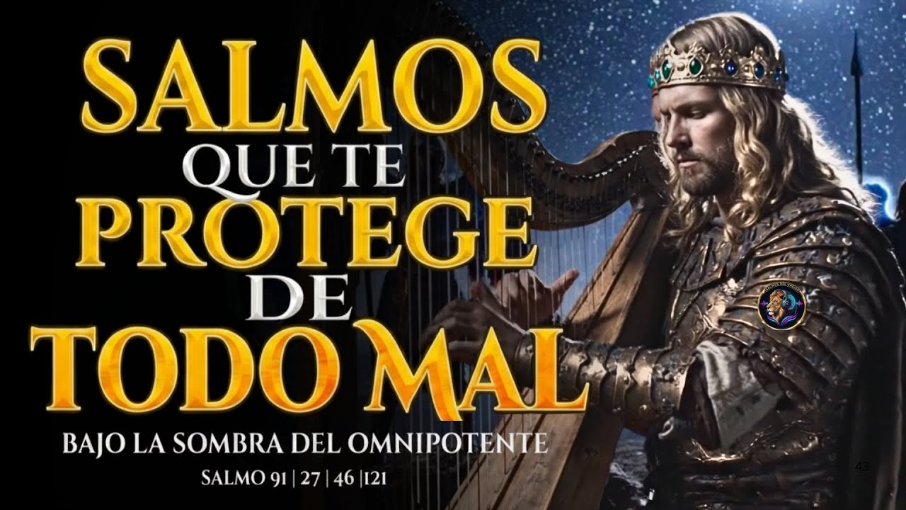 SALMOS PARA PROTEGERNOS DE TODO MAL  | Salmos que David Cantaba Con Poder 