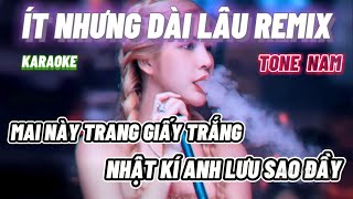 Ít Nhưng Dài Lâu Remix Karaoke Tone Nam Nhạc Vinahouse DJ Mới Nhất  Đã Tai | Lam Đặng Kara