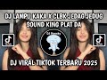 DJ LAMPU KAKA X CLBK JEDAG JEDUG SOUND KING PLAT DA DJ VIRAL TIKTOK TEBARU 2025 YANG KALIAN CARI DJ LAMPU KAKA X CLBK JEDAG JEDUG SOUND KING PLAT DA DJ VIRAL TIKTOK TEBARU 2025 YANG KALIAN CARI