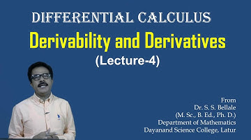 Math | Differential Calculus | Derivability and Derivatives  | Lect.-4 | Dr. S.S.Bellale | DSCL