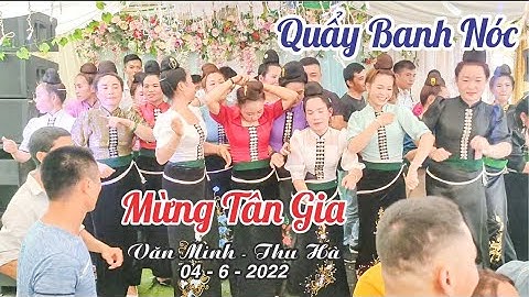 Quẩy Banh nóc MỪNG TÂN GIA - Văn Minh - Thu Hà_BẢN MO - CHIỀNG SÀNG - YÊN CHÂU - SƠN LA