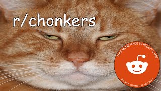 r/chonkers copypasta