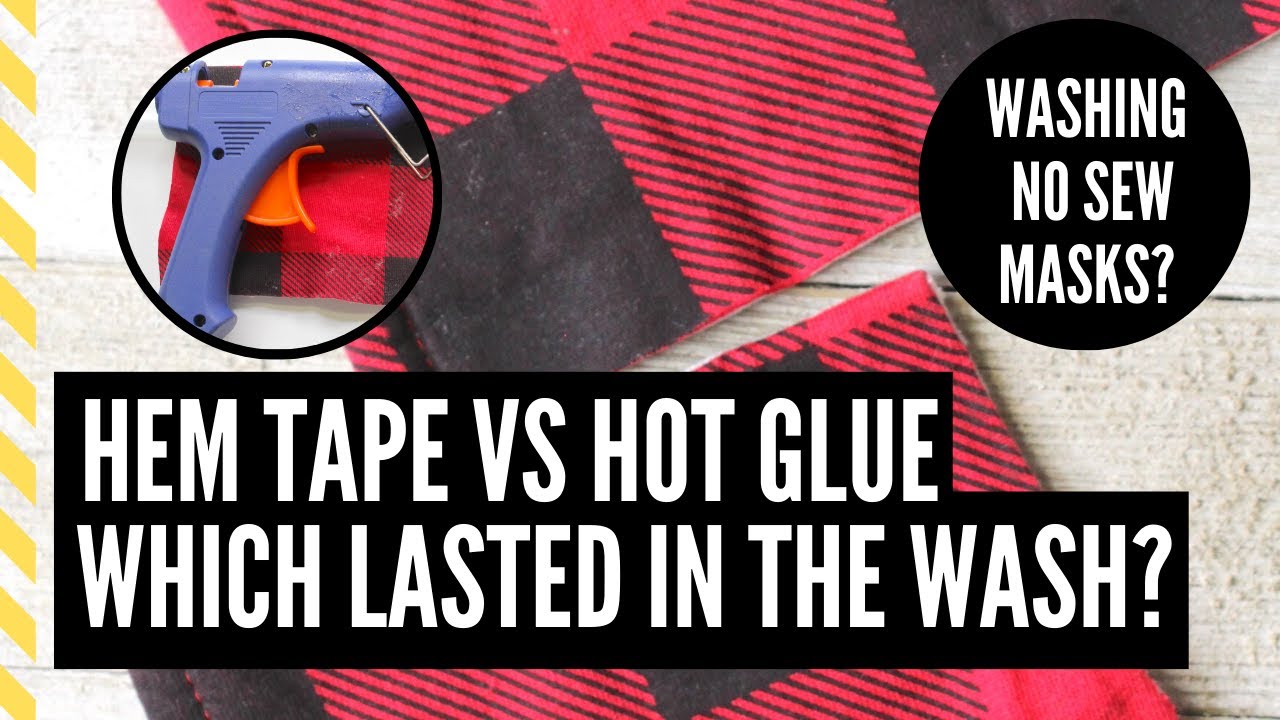 Can You Wash A No Sew Face Mask In A Washing Machine, Hot Glue Vs Hem Tape