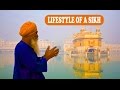 Lifestyle of a sikh  sikh way of life  sikh gurus lifestyle