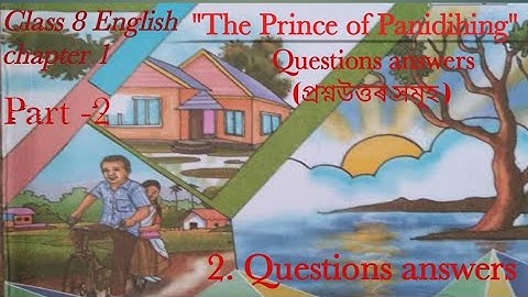 Class 8 English chapter -1"The Prince of Panidihing"।Questions answers part -2 #class 8 #english