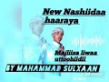 New Nashiidaa Haaraya Mahammad Sulxaan Waa Ee Majliisa Liwaa Toohid She Abdurahman Adaadaa New Nashiidaa Haaraya Mahammad Sulxaan Waa Ee Majliisa Liwaa Toohid She Abdurahman Adaadaa
