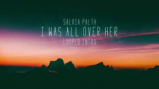 i was all over her - salvia palth (looped intro)