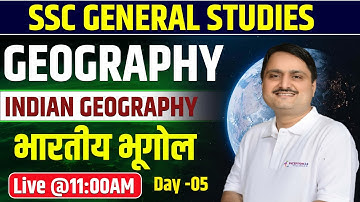 SSC General Studies Geography | Indian Geography भारतीय भूगोल Day 05 By Rajesh Shukla Sir