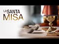 Santa Misa ( Domingo XVII del Tiempo Ordinario )