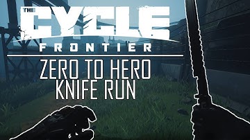 POV: ZERO to HERO | Knife Run (The Cycle: Frontier - Season 1)