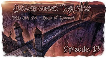D&D 5E - Bittersweet Reunion - Ep. 13 - Red Hand of Doom